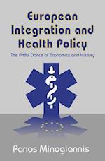 European Integration and Health Policy : The Artful Dance of Economics and History 