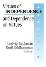 Virtues of Independence and Dependence on Virtues