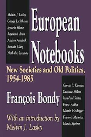 European Notebooks : New Societies and Old Politics, 1954-1985