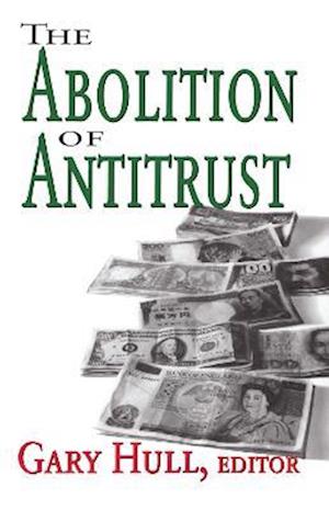 The Abolition of Antitrust