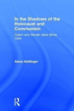 In the Shadows of the Holocaust and Communism