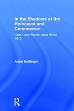 In the Shadows of the Holocaust & Communism