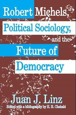 Robert Michels, Political Sociology and the Future of Democracy