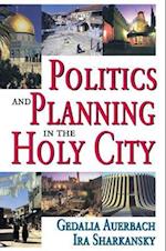 Politics and Planning in the Holy City