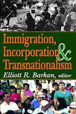 Immigration, Incorporation and Transnationalism