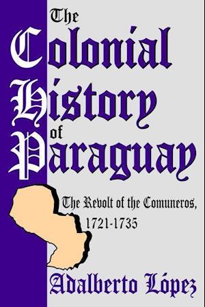 The Colonial History of Paraguay