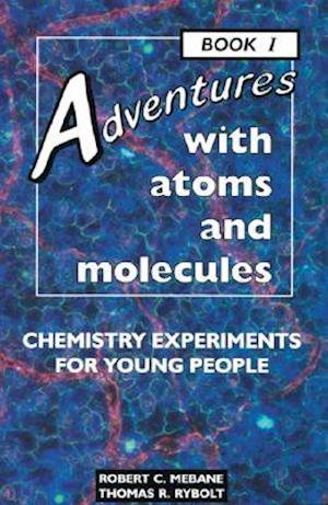 Adventures with Atoms and Molecules, Book I