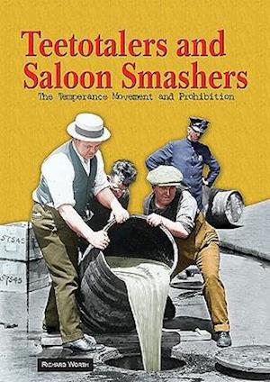 Teetotalers and Saloon Smashers