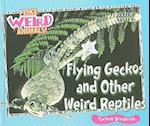Flying Geckos and Other Weird Reptiles
