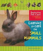 Learning to Care for Small Mammals