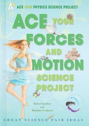 Ace Your Forces and Motion Science Project