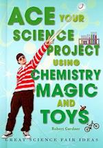 Ace Your Science Project Using Chemistry Magic and Toys
