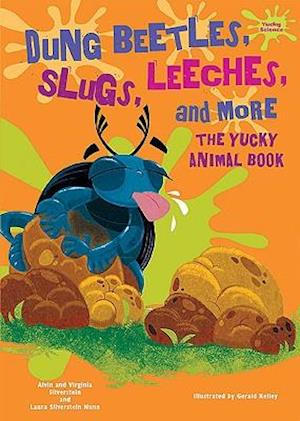 Dung Beetles, Slugs, Leeches, and More