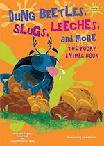 Dung Beetles, Slugs, Leeches, and More