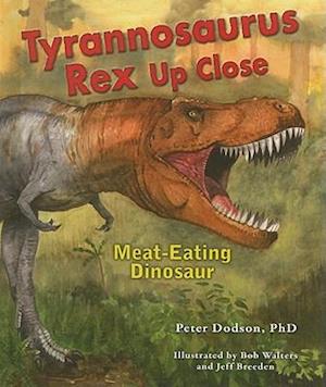Tyrannosaurus Rex Up Close