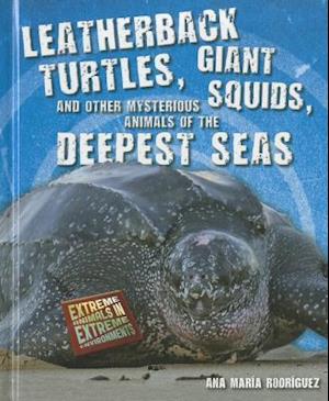 Leatherback Turtles, Giant Squids, and Other Mysterious Animals of the Deepest Seas