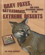 Gray Foxes, Rattlesnakes, and Other Mysterious Animals of the Extreme Deserts