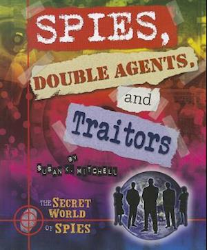 Spies, Double Agents, and Traitors