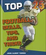 Top 25 Football Skills, Tips, and Tricks