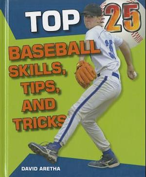 Top 25 Baseball Skills, Tips, and Tricks