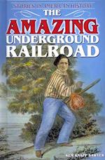 The Amazing Underground Railroad
