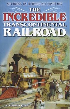 The Incredible Transcontinental Railroad