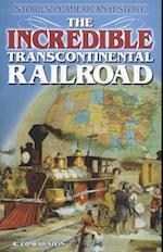 The Incredible Transcontinental Railroad