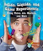 Solids, Liquids, and Gases Experiments Using Water, Air, Marbles, and More