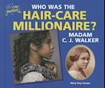 Who Was the Hair-Care Millionaire? Madam C. J. Walker