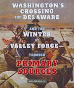 Washington's Crossing the Delaware and the Winter at Valley Forge
