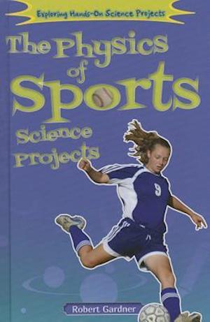 The Physics of Sports Science Projects