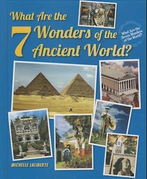 What Are the 7 Wonders of the Ancient World?