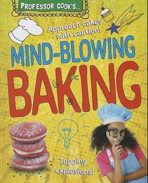 Professor Cook's Mind-Blowing Baking