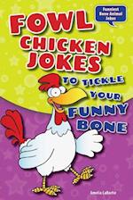 Fowl Chicken Jokes to Tickle Your Funny Bone