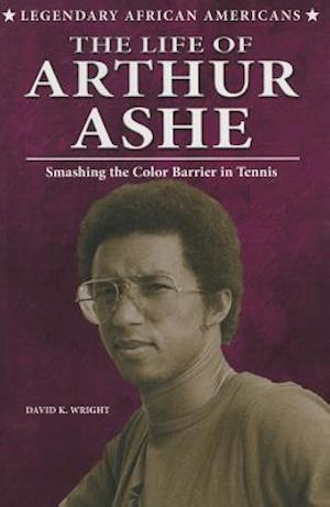 The Life of Arthur Ashe