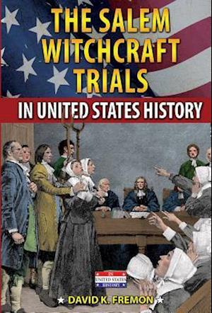 The Salem Witchcraft Trials in United States History