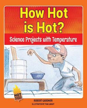 How Hot Is Hot?