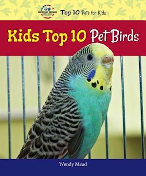 Kids Top 10 Pet Birds
