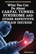 What You Can Do about Carpal Tunnel Syndrome and Other Repetitive Strain Injuries