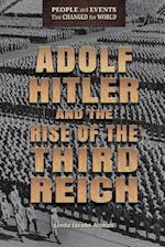 Adolf Hitler and the Rise of the Third Reich