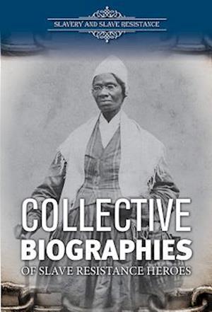 Collective Biographies of Slave Resistance Heroes