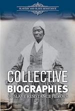 Collective Biographies of Slave Resistance Heroes