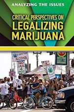 Critical Perspectives on Legalizing Marijuana