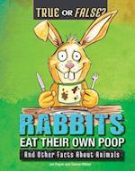 Rabbits Eat Their Own Poop