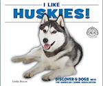 I Like Huskies!
