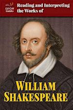 Reading and Interpreting the Works of William Shakespeare