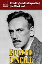 Reading and Interpreting the Works of Eugene O'Neill