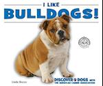 I Like Bulldogs!