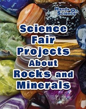 Science Fair Projects About Rocks and Minerals