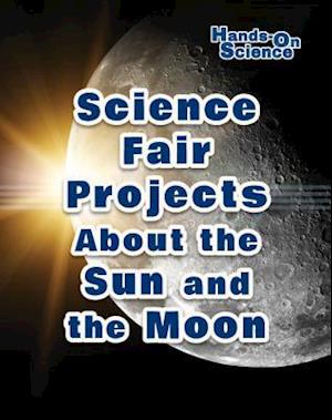 Science Fair Projects about the Sun and the Moon